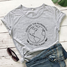 Load image into Gallery viewer, Women&#39;s Destroy The Patriarchy Not The Planet T-Shirt