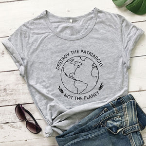 Women's Destroy The Patriarchy Not The Planet T-Shirt