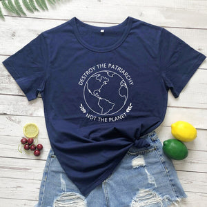 Women's Destroy The Patriarchy Not The Planet T-Shirt