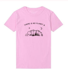 Load image into Gallery viewer, Women&#39;s There Is No Planet B T-Shirt