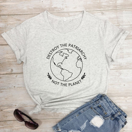 Women's Destroy The Patriarchy Not The Planet T-Shirt